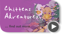 Find out more about the Chittens Adventures